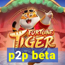 p2p beta